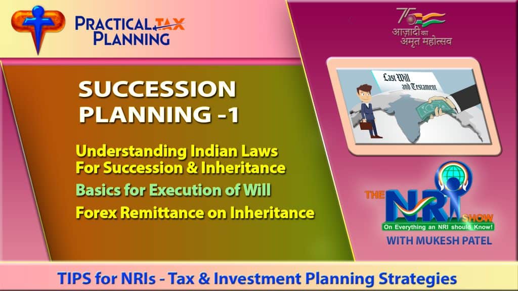 SUCCESSION PLANNING for NRIs - Indian Laws of Inheritance & Execution of Will
